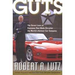 Guts: The Seven Laws of Business That Made Chrysle... by Robert A. Lutz Hardback