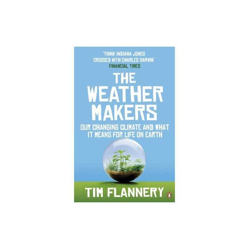 The Weather Makers: Our Changing Climate and what ... by Flannery, Tim Paperback