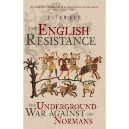 The English Resistance: The Underground W..., Peter Rex
