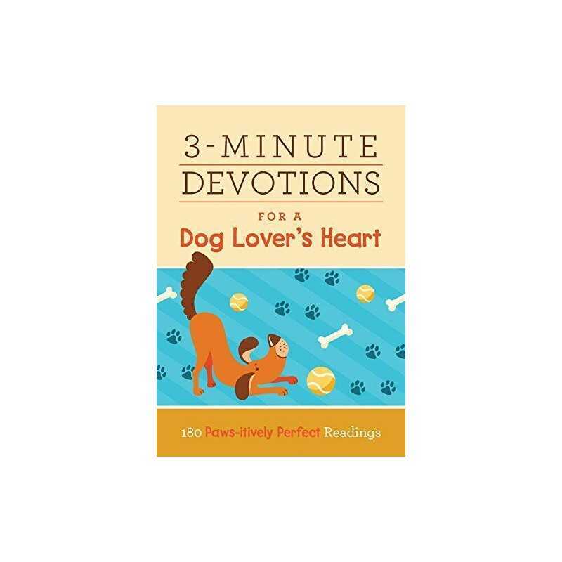 3-Minute Devotions for a Dog Lovers Heart: 180 Paws-Itively ... by Marsh, Emily