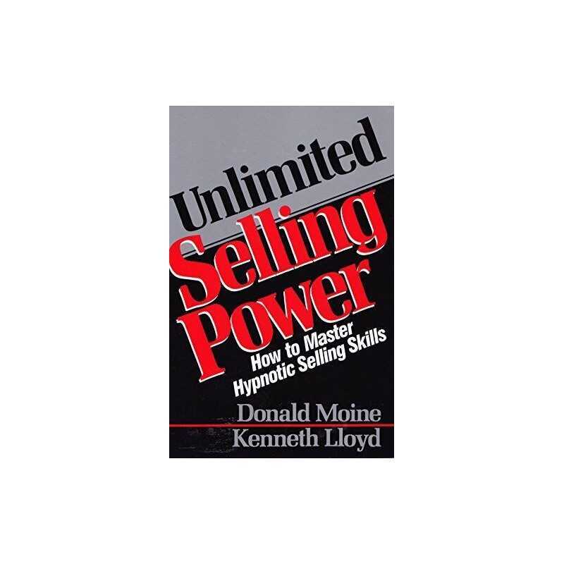 Unlimited Selling Power: How to Master Hypnotic... by Moine, Donald J. Paperback