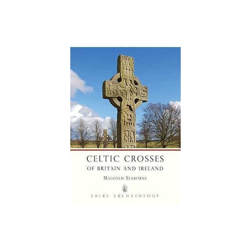 Celtic Crosses of Britain and Ireland (Shire A... by Seaborne, Malcolm Paperback