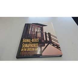Signal-boxes and Semaphores of the Leicester Gap by Spencer, Mike Hardback Book
