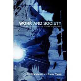 Work and Society: Sociological Approaches, Them... by Strangleman, Tim Paperback