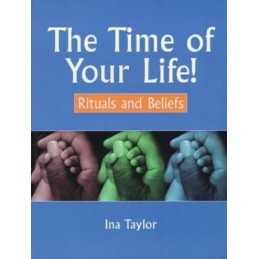 The Time Of Your Life: Rituals and Beliefs by Taylor, Ina Paperback Book The