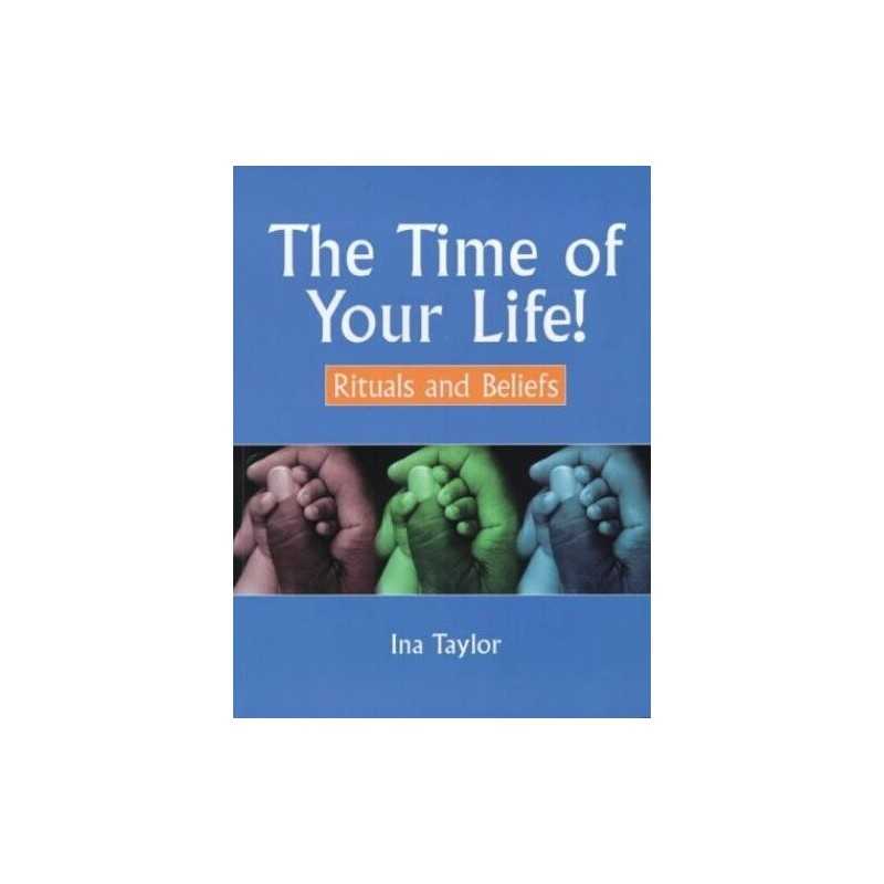 The Time Of Your Life: Rituals and Beliefs by Taylor, Ina Paperback Book The