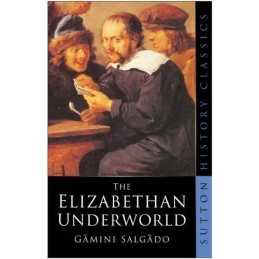 The Elizabethan Underworld (Sutton History Classi... by Gamini Salgado Paperback