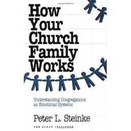 How Your Church Family Works: Understanding Congregations... by Steinke, Peter L
