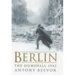 Berlin: The Downfall, 1945 by Beevor, Antony Hardback Book