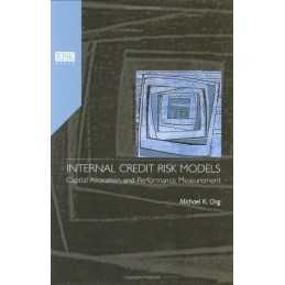 Internal Credit Risk Models: Capital..., Michael K. Ong