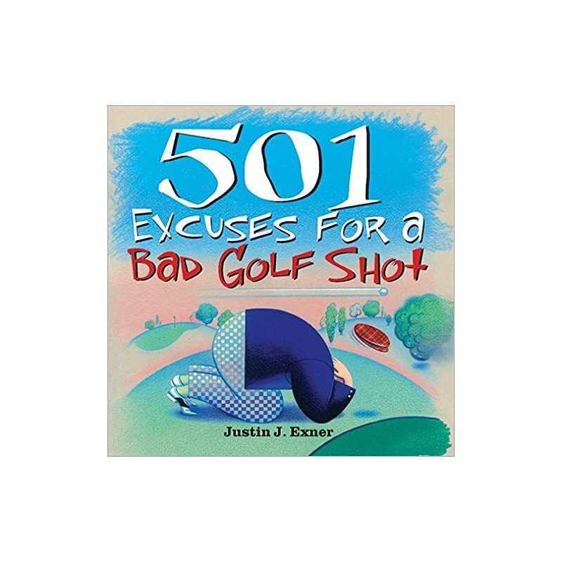 501 Excuses for a Bad Golf Shot (501 Excuses) by Justin Exner Paperback Book The