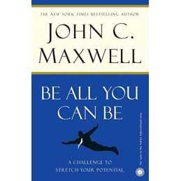 Be All You Can Be, Maxwell, John C.