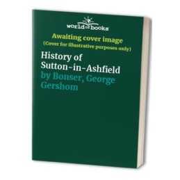History of Sutton-in-Ashfield, Bonser, George Gershom