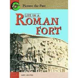 Life in a Roman Fort (Picture the Past), Jane Shuter