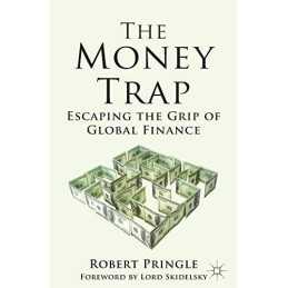 The Money Trap: Escaping the Grip of Gl..., Pringle, R.