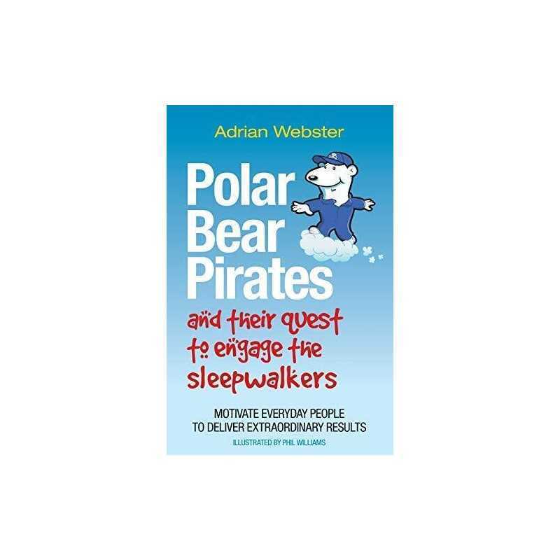 Polar Bear Pirates and Their Quest to Engage the Sl by Adrian Webster 0857081276