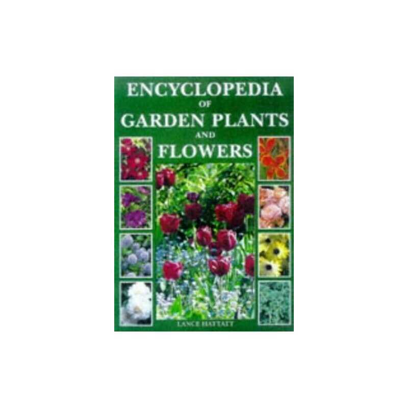 Encyclopaedia of Plants and Flowers by Hattatt, Lance Hardback Book