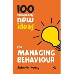 100 Completely New Ideas for Managing Behaviour (... by Young, Johnnie Paperback