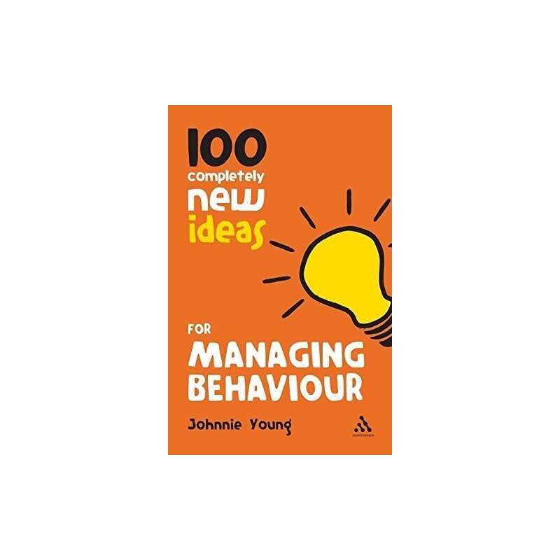 100 Completely New Ideas for Managing Behaviour (... by Young, Johnnie Paperback