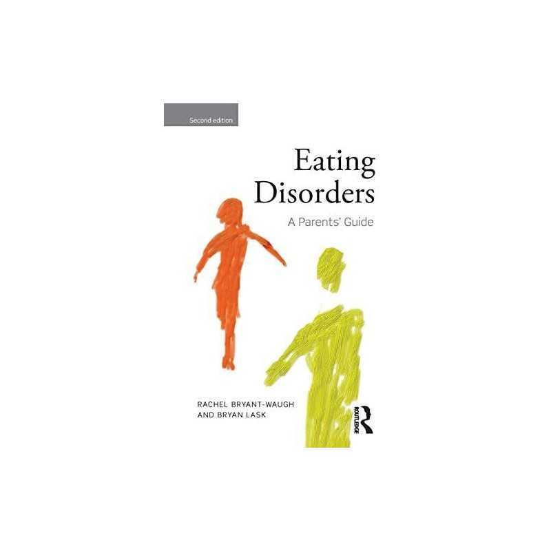 Eating Disorders: A Parents Guide, Second edition by Bryant-Waugh, Rachel Book