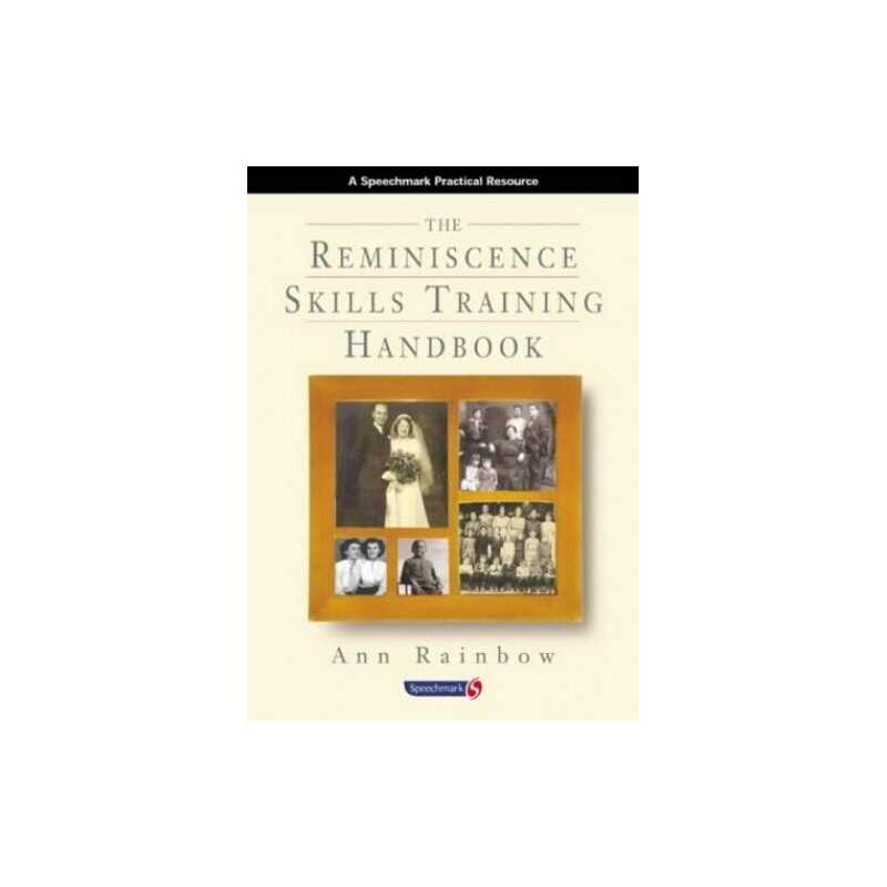 The Reminiscence Skills Training Handb..., Rainbow, Ann