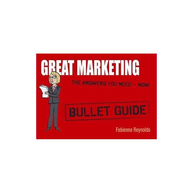 Great Marketing: Bullet Guides, Reynolds, Fabienne