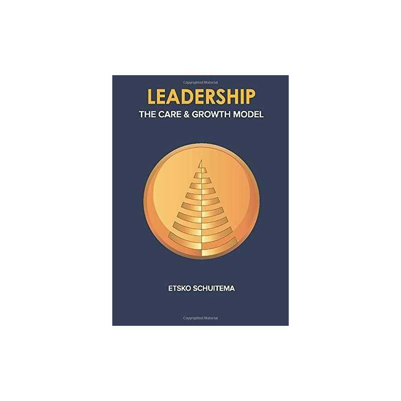 Leadership: The Care and Growth Model, Schuitema, Etsko