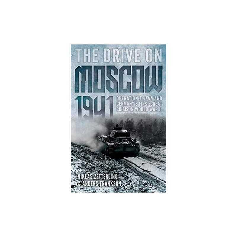 The Drive on Moscow, 1941: Operatio..., Frankson, Ander