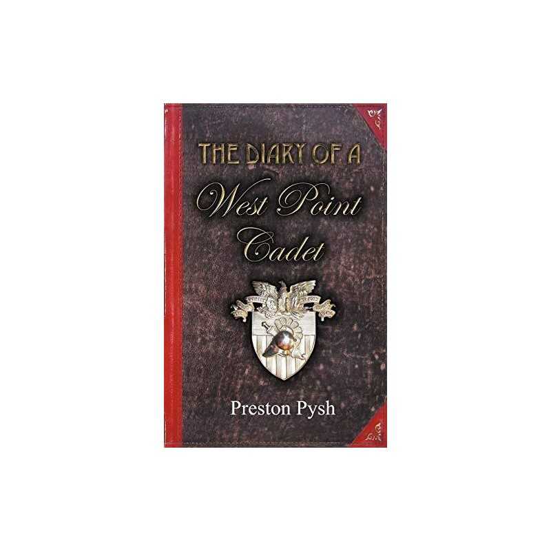 The Diary of a West Point Cadet: Ca..., Pysh, Preston G