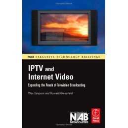 IPTV and Internet Video: Expanding the Reach ... by Greenfield, Howard Paperback