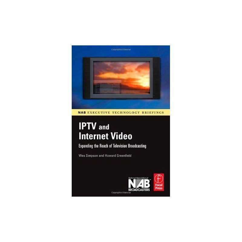 IPTV and Internet Video: Expanding the Reach ... by Greenfield, Howard Paperback