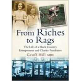 From Riches from Rags: The Life of a Black Count... by Hill MBE, Geoff Paperback