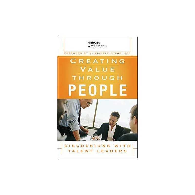 Creating Value Through People: Discussions with Talen... by Mercer, LLC Hardback