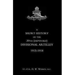 A Short History Of The 39Th (Deptfo..., Wiebkin, LCol H