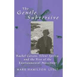Gentle Subversive: Rachel Carson, S..., Lytle, Mark Ham