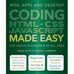 Coding HTML CSS JavaScript Made Easy: Web, Apps and Desk... by Johnson, Frederic