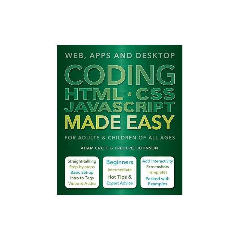 Coding HTML CSS JavaScript Made Easy: Web, Apps and Desk... by Johnson, Frederic