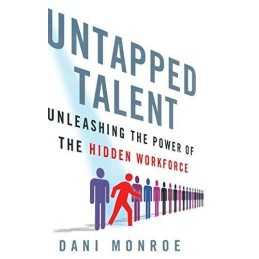Untapped Talent: Unleashing the Power of..., Monroe, D.
