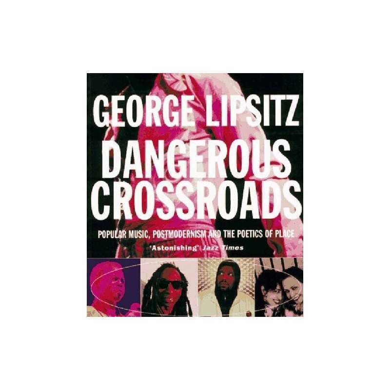 Dangerous Crossroads: Popular Music..., Lipsitz, George