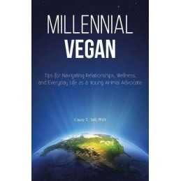 Millennial Vegan: Tips for Navigating..., Casey T. Taft