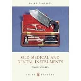 Old Medical and Dental Instruments (Shire Album): ... by Warren, David Paperback