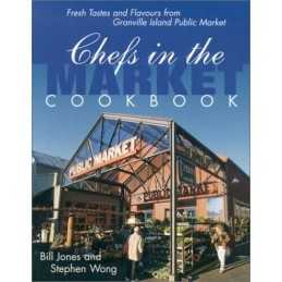 Chefs in the Market Cookbook: Fresh T..., Wong, Stephen