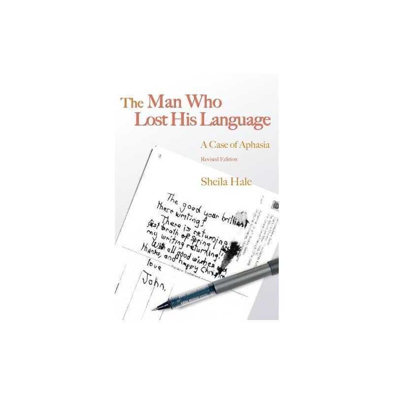 The Man Who Lost his Language: A Case o..., Sheila Hale