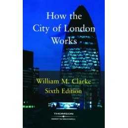 How the City of London Works: An Introduction ... by William M. Clarke Paperback