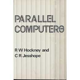 Parallel Computers: Architecture, P..., Jesshope, C. R.