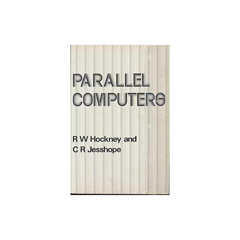 Parallel Computers: Architecture, P..., Jesshope, C. R.