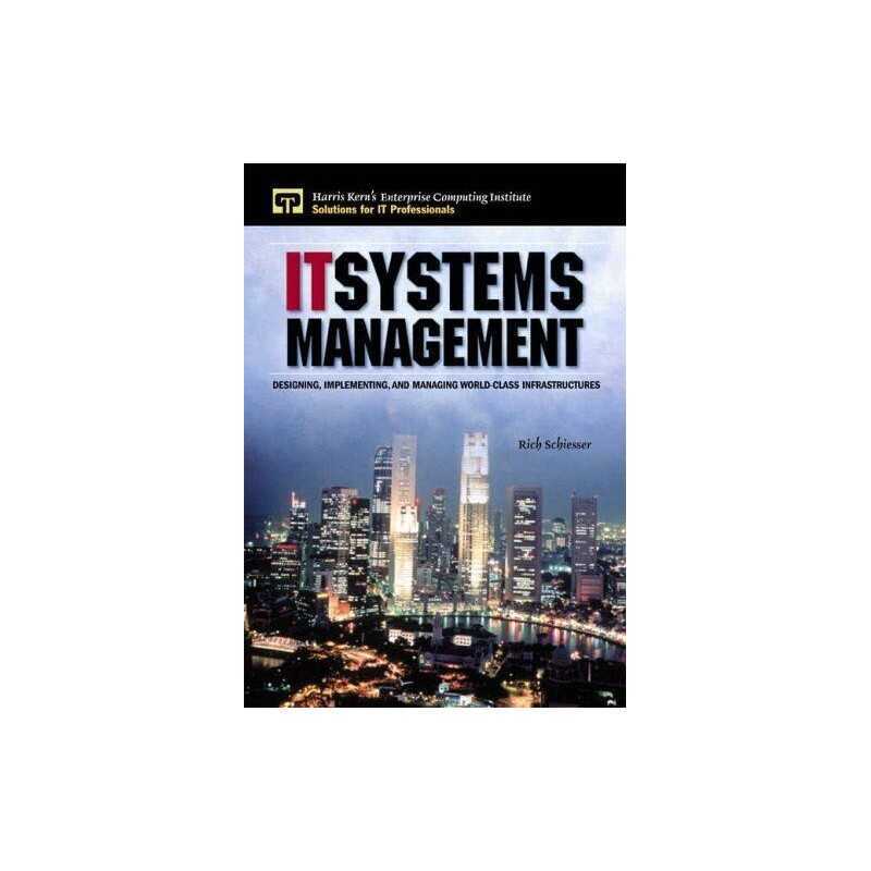 IT Systems Management: Designing, I..., Schiesser, Rich