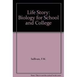 Life Story: Biology for School and C..., Sullivan, F.M.