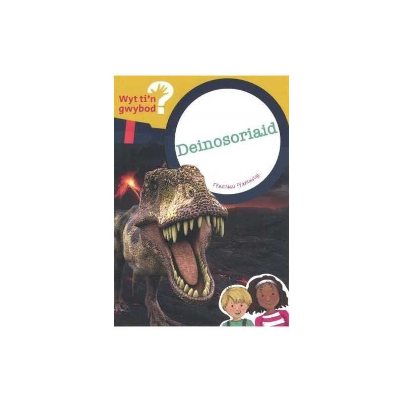 Cyfres Wyt Tin Gwybod?: Deinosoriaid, Bethan Clement