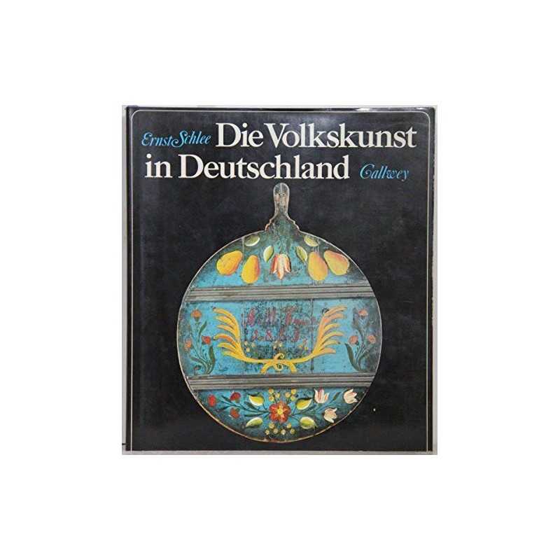 Die Volkskunst in Deutschland: Ausstr..., Schlee, Ernst